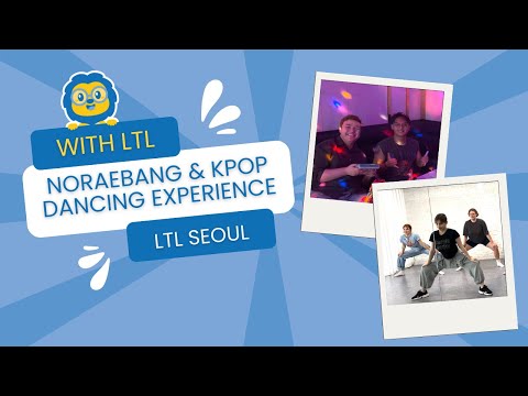 🇰🇷 LTL Seoul Student Life: Noraebang Fun & K-Pop Dance Class // Learn Korean in Seoul 🎤💃